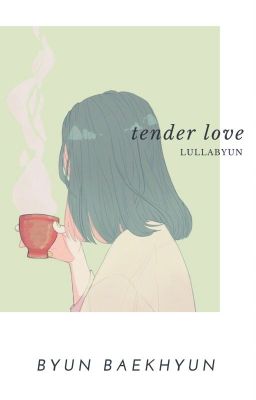 tender love | baekhyun