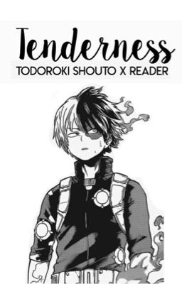 tenderness ➾ shouto todoroki