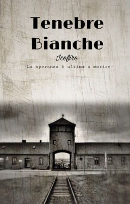 Tenebre bianche               -Auschwitz-