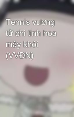 Tennis vương tử chi tinh hoa mây khói (VVĐN)