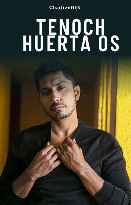 Tenoch Huerta ___ One Shots 