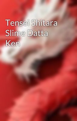 Tensei Shitara Slime Datta Ken