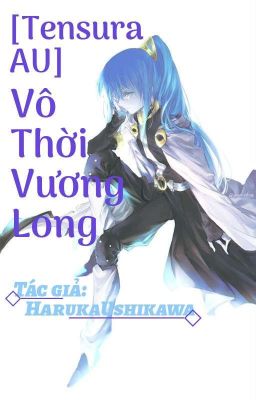 [TensuraAu] Vô Thời Vương Long