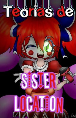 Teorías de FNAF Sister Location