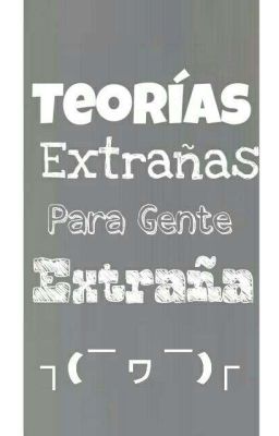 Teorias Extrañas