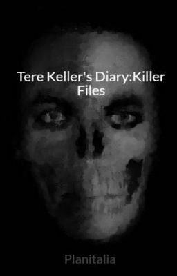 Tere Keller's Diary:Killer Files