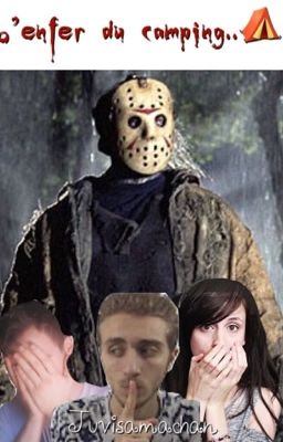 [Terminé!] L'enfer du camping ⛺️ ...//OS Friday the 13th// [SPECIAL 3M]