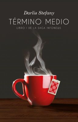 Término Medio ( #1 Saga InfoNews)