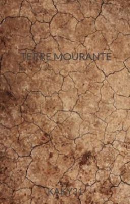   TERRE MOURANTE