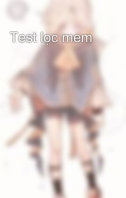 Test lọc mem