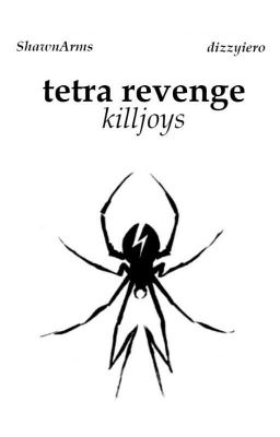 Tetra Revenge ☆ Killjoys (SLOW UPDATES)