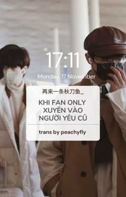 | text-fic gia nhậm | khi fan only xuyên vào người yêu cũ