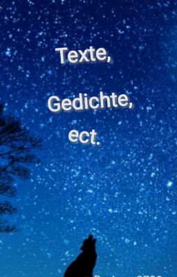 Texte, Gedichte, ect.