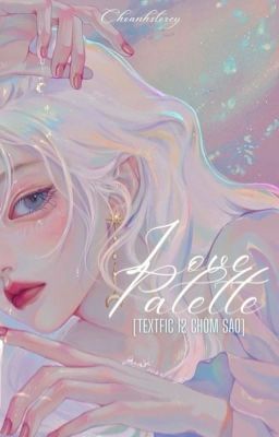 [Textfic 12 chòm sao] Love Palette