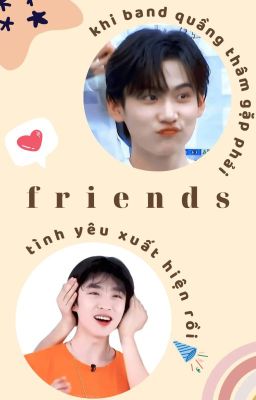 [textfic dịch]Khi band Quầng Thâm gặp phải Friends, tình yêu xuất hiện rồi!