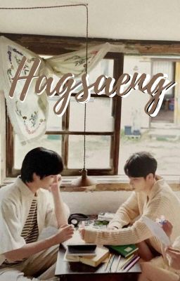 |Textfic| Hagsaeng - Tyunning