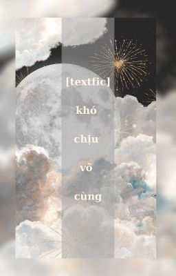 [ textfic ] khó chịu vô cùng