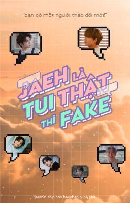 [TEXTFIC][NAHYUCK] JAEHYUN LÀ THẬT, TUI THÌ FAKE