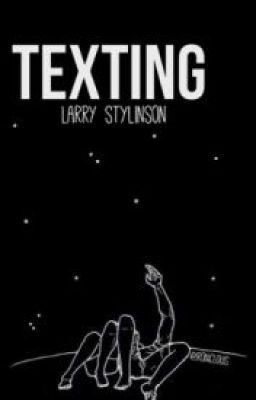 Texting | Larry Stylinson |