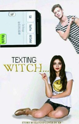 Texting witch....