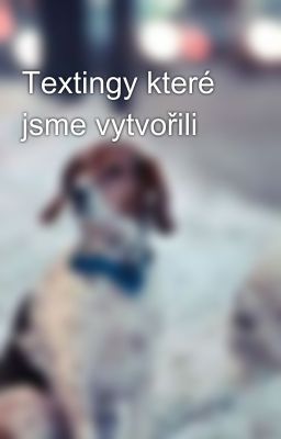 Textingy které jsme vytvořili