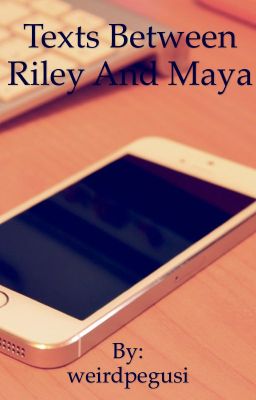 Texts Between Riley And Maya 