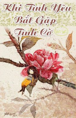 [TFBOYS-FANFIC]Khi Tình Yêu Bắt Gặp Tình Cờ