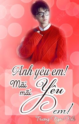 [TFBOYS][Fanfiction] Anh yêu em! Mãi mãi yêu em!