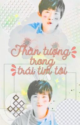 [ TFBOYS ] -  Thần tượng trong trái tim tôi 