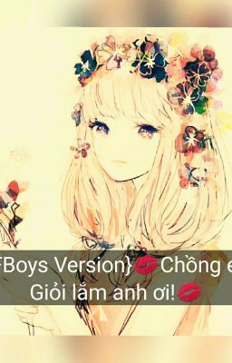 {TFBoys Version}💋Chồng em! Giỏi lắm anh ơi!💋