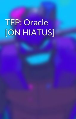 TFP: Oracle [ON HIATUS]