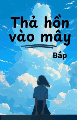 Thả hồn vào mây