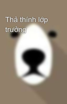 Thả thính lớp trưởng