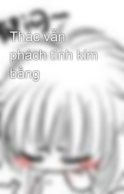 Thác vẫn phách tình kim bằng