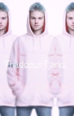 Thaddeus Tjarks | Tardy