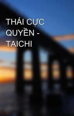 THÁI CỰC QUYỀN - TAICHI