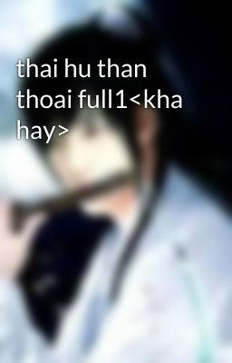 thai hu than thoai full1<kha hay>