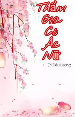 Thẩm Gia Có Ác Nữ