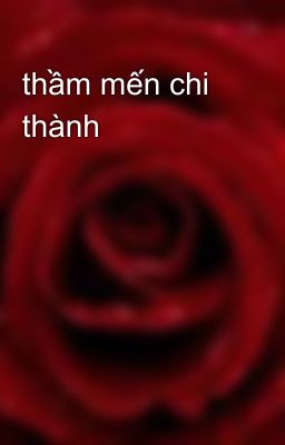 thầm mến chi thành