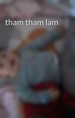 tham tham lam