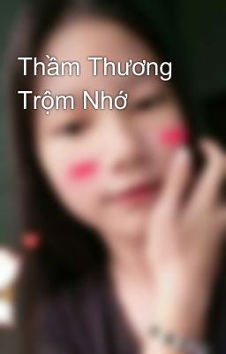 Thầm Thương Trộm Nhớ