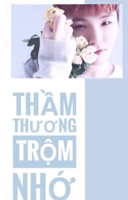 Thầm Thương Trộm Nhớ . Hozi 