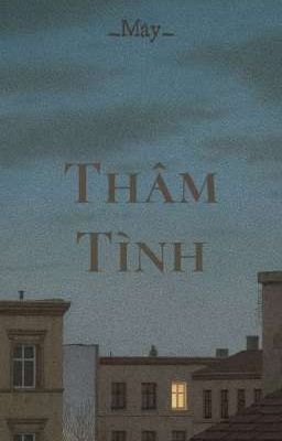 Thâm Tình - Oneshot