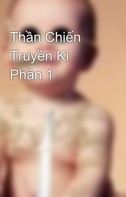 Thần Chiến Truyền Kì Phần 1