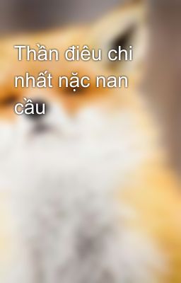 Thần điêu chi nhất nặc nan cầu