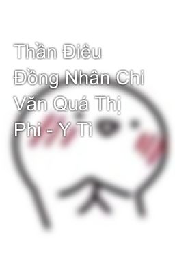 Thần Điêu Đồng Nhân Chi Văn Quá Thị Phi - Y Tì