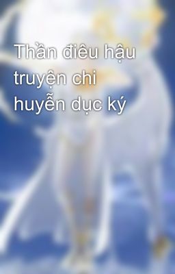 Thần điêu hậu truyện chi huyễn dục ký