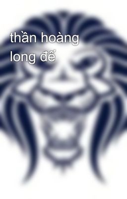 thần hoàng long đế