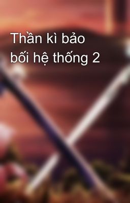 Thần kì bảo bối hệ thống 2