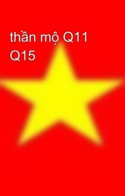 thần mộ Q11 Q15